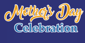 Mother's Day Celebration